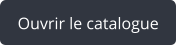 Ouvrir le catalogue