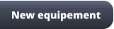 New equipement